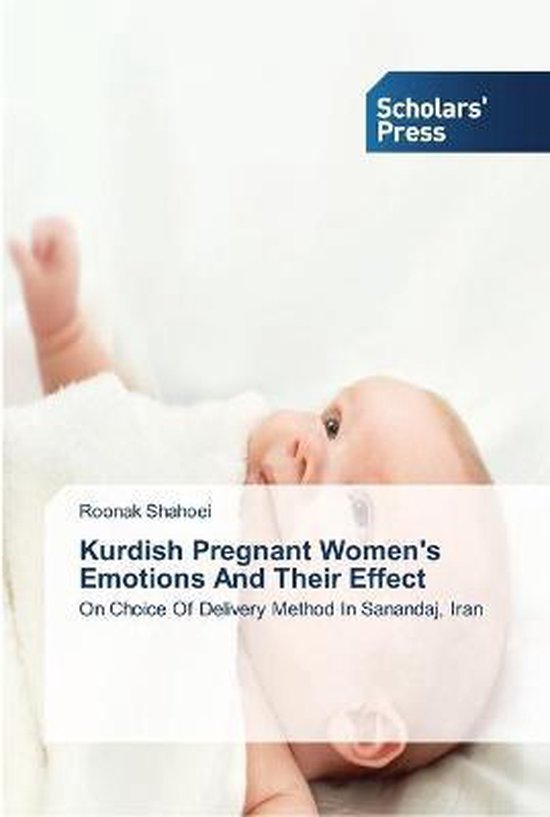 Kurdish Pregnant Women's Emotions And Their Effect, ROONAK SHAHOEI ...
