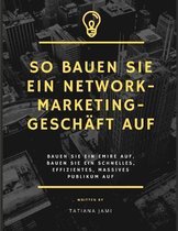 So bauen Sie ein Network-Marketing-Geschaft auf