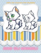 AMO GLI ANIMALI - Libro Da Colorare Per Bambini