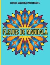 Fleurs De Mandala: Livre De Coloriage Pour Enfants