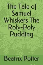 The Tale of Samuel Whiskers The Roly-Poly Pudding