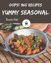 Oops! 365 Yummy Seasonal Recipes