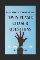 Insightful Answers To Twin Flame Chaser Questions