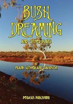 Bush Dreaming and Other Plays