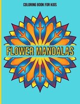 Flower Mandalas: Coloring Book For Kids
