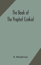 The book of the prophet Ezekiel