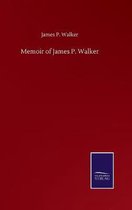 Memoir of James P. Walker