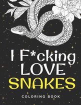 I F*cking Love Snakes Coloring Book