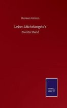 Leben Michelangelo's: Zweiter Band