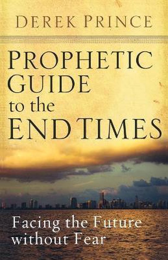 Prophetic Guide To The End Times