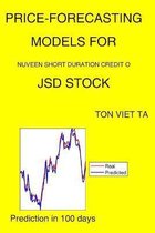 Price-Forecasting Models for Nuveen Short Duration Credit O JSD Stock