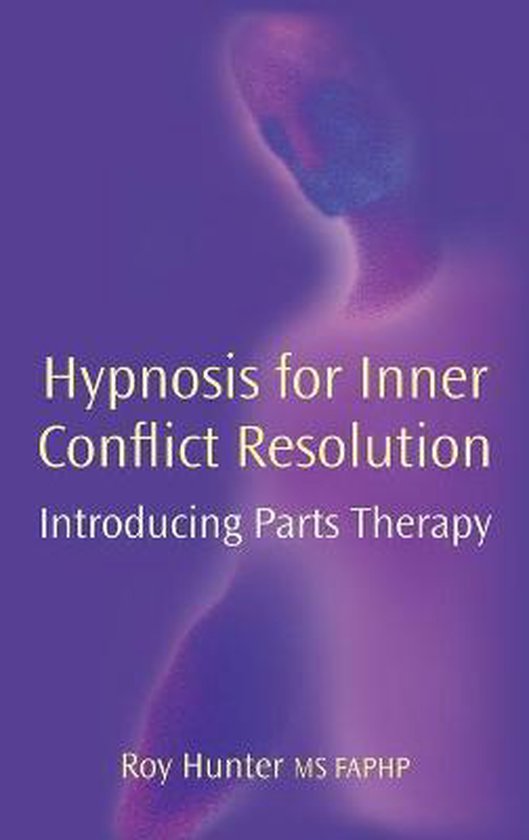 Hypnosis for Inner Conflict Resolution | 9781904424604 | Roy Hunter ...