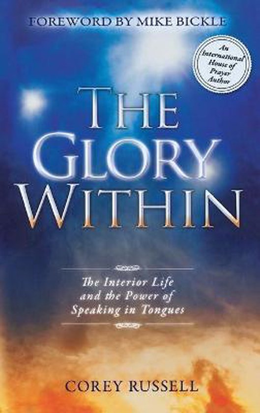 Boek 'The Glory Within' door Corey Russell, met de ondertitel 'The Interior Life and the Power of Speaking in Tongues'.