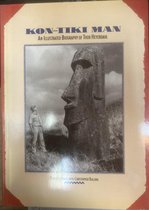 Kon-Tiki Man. An Illustrated Biography of Thor Heyerdahl.
