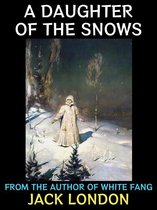 Jack London Collection 26 - A Daughter of the Snows