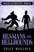 Manners and Monsters 6 - Hessians and Hellhounds