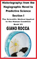 Historiography: From the Hagiographic Novel to Predictive Science Section I - The Scientific Method Applied to the Human Condition - Book VII