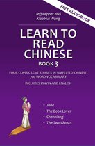 Learn to Read Chinese 3 - Learn to Read Chinese, Book 3