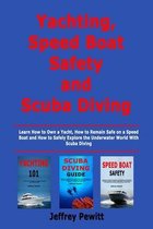 Yachting, Speed Boat Safety and Scuba Diving