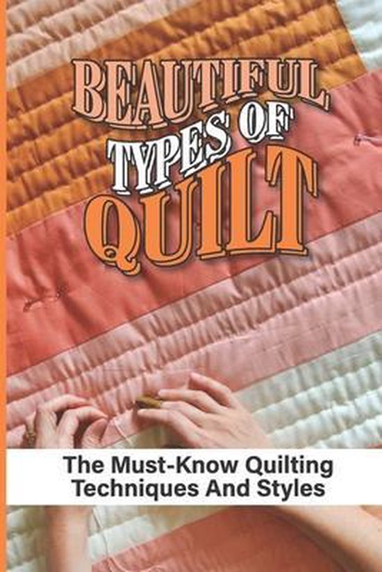 Beautiful Types Of Quilt, Chassidy Ansoategui 9798529258804 Boeken