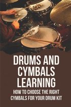 Drums and Cymbals Learning: How To Choose The Right Cymbals For Your Drum Kit