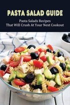 Pasta Salad Guide: Pasta Salads Recipes That Will Crush At Your Next Cookout