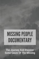 Missing People Documentary: The Journey And Discover Some Cases Of The Missing