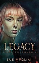 La Stirpe Dei Rosewood- Legacy