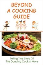 Beyond A Cooking Guide: Telling True Story Of The Dancing Cook & More