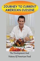 Journey To Current American Cuisine: The Development And History Of American Food