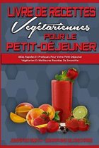 Livre De Recettes Vegetariennes Pour Le Petit-Dejeuner