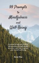 99 Prompts to Mindfulness and Well-Being