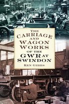 The Carriage and Wagon Works of the GWR at Swindon