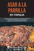 Asar a la Parrilla En Familia