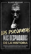 Los Psicopatas mas Despiadados de la Historia