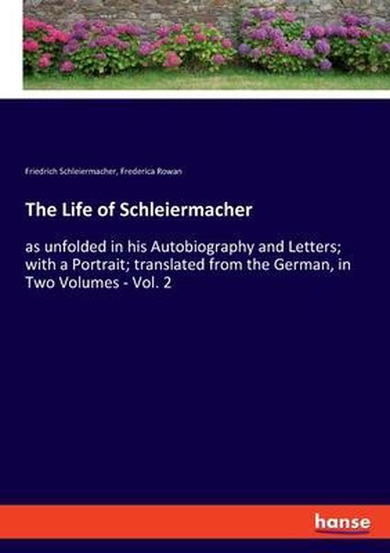 The Life of Schleiermacher, Friedrich Schleiermacher 9783348039543