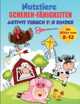 Bauernhof Tiere Scheren-Fahigkeiten Aktivitatsbuch fur Kinder im Alter von 8-12