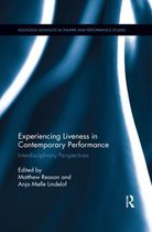 Routledge Advances in Theatre & Performance Studies- Experiencing Liveness in Contemporary Performance