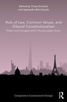 Comparative Constitutional Change- Rule of Law, Common Values, and Illiberal Constitutionalism