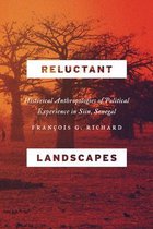 Reluctant Landscapes – Historical Anthropologies of Political Experience in Siin, Senegal