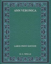 Ann Veronica - Large Print Edition