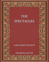 The Spectacles - Large Print Edition