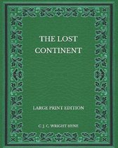 The Lost Continent - Large Print Edition