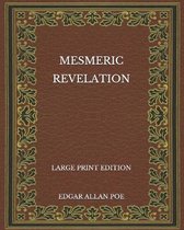 Mesmeric Revelation - Large Print Edition