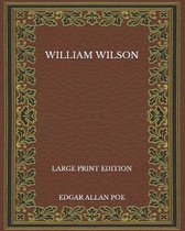 William Wilson - Large Print Edition
