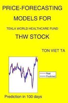 Price-Forecasting Models for Tekla World Healthcare Fund THW Stock