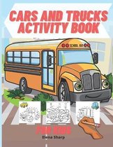Cars And Trucks Activity Book For Kids: Amazing activity book
