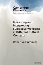 Elements in Psychology and Culture- Measuring and Interpreting Subjective Wellbeing in Different Cultural Contexts