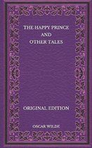The Happy Prince and Other Tales - Original Edition
