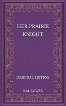 Her Prairie Knight - Original Edition